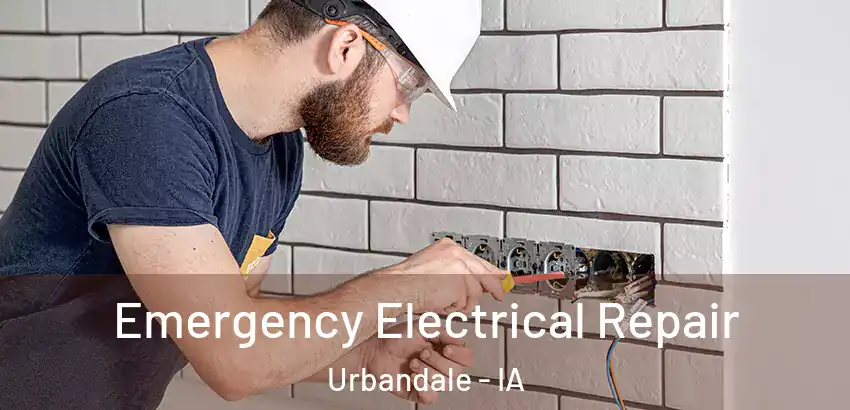Emergency Electrical Repair Urbandale - IA