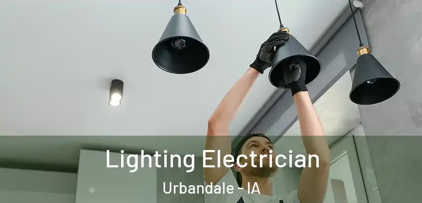  Lighting Electrician Urbandale - IA
